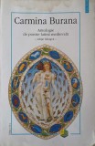 CARMINA BURANA. ANTOLOGIE DE POEZIE LATINA MEDIEVALA EDITIE BILINGVA FRANCEZA-ROMANA-EUGEN MUNTEANU, LUCIA--224128