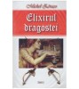 Michel Zevaco - Elixirul dragostei - 127059