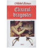 Cumpara ieftin Michel Zevaco - Elixirul dragostei - 127059