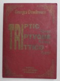 TRIPTIC - POEME , EDITIE IN ROMANA , FRANCEZA , ITALIANA de GEORGES DUMITRESCO , 1998 , DEDICATIE *