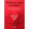 Mitől lesz tart&oacute;s a szerelem? - Hogyan b&iacute;zzunk egym&aacute;sban &eacute;s maradjunk hűs&eacute;gesek - John Gottman