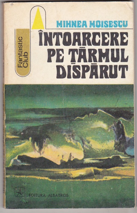 bnk ant Mihnea Moisescu - Intoarcere pe tarmul disparut ( SF )