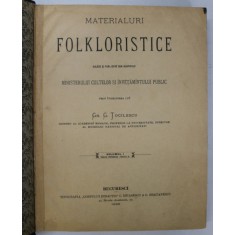 MATERIALURI FOLKLORISTICE de GR.G TOCILESCU, VOLUMUL 1 PARTEA 2 - BUCURESTI, 1900