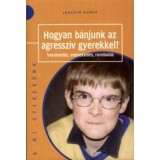 Hogyan b&aacute;njunk az agressz&iacute;v gyerekekkel? - Vereked&eacute;s, veszeked&eacute;s, rombol&aacute;s - Rumpf