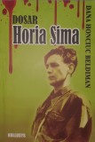 Dosar Horia Sima, Dana Honciuc Beldiman, 2007 (Zelea Codreanu, Capitanul, Arhanghelul Mihail, Legionarii, Legiunea)