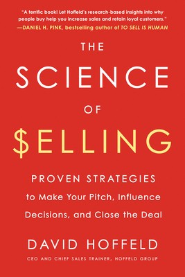 The Science of Selling: Proven Strategies to Make Your Pitch, Influence Decisions, and Close the Deal foto