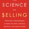 The Science of Selling: Proven Strategies to Make Your Pitch, Influence Decisions, and Close the Deal