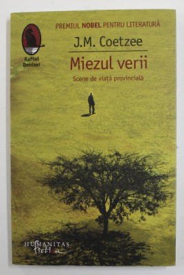 MIEZUL VERII - SCENE DE VIATA PROVINCIALA de J.M. COETZEE , 2012 foto