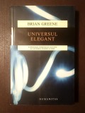 Brian Greene - Universul elegant: supercorzi, dimensiuni ascunse și căutarea teoriei ultime