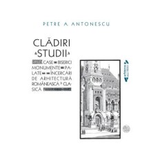 Cladiri&amp;amp;Studii - Petre A. Antonescu