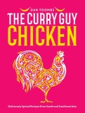Curry Guy Chicken: Deliciously Spiced Recipes from South and Southeast Asia