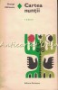 Cartea Nuntii - George Calinescu, Editura Eminescu, Bucuresti, 1972, Roman, 294 pagini