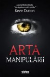 Cumpara ieftin Arta manipularii/Kevin Dutton