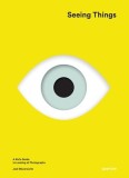 Seeing Things: A Kid&#039;s Guide to Looking at Photographs