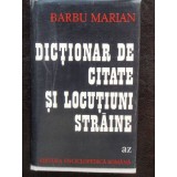Dicționar Citate &amp; Locuțiuni Străine - Barbu Marian, Editura Enciclopedică Rom&acirc;nă 1978, 338 pagini