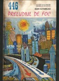 446 - PRELUDIUL DE FOC - DAN D. FARCAȘ - COLECȚIA POVESTIRI ȘTIINȚIFICO-FANTASTICE CPSF