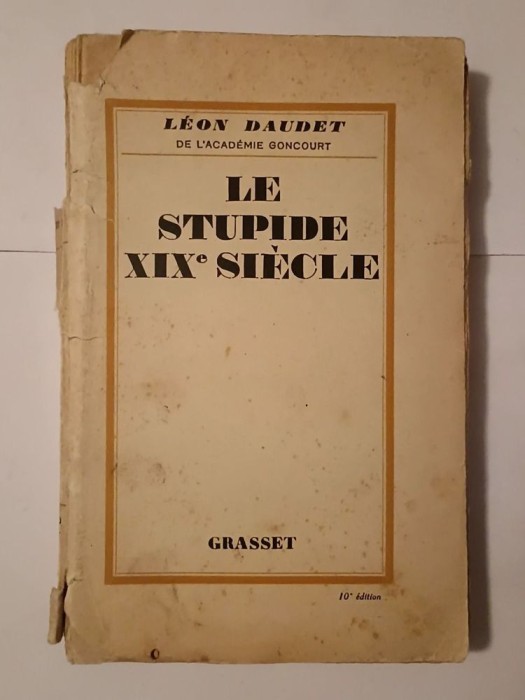 Leon Daudet - Le stupide XIXe siecle (1929)