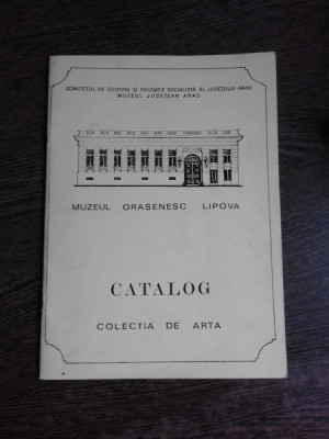 CATALOG MUZEUL ORASENESC LIPOVA, COLECTIE DE ARTA (CU DEDICATIE PENTRU OCTAV BARBOSA) foto