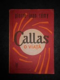 Cumpara ieftin Pierre Jean Remy - Callas. O viata