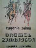 Eugenia Zaimu - Drumul zimbrilor (editia 1981)