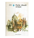Mario Soldati - Cele doua orase - 119316