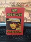 Nu mai pl&acirc;nge, doamnă, Mary Higgins Clark, editura Olimp, București 1994, 102