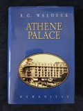 Athenee Palace &ndash; R. G. Waldeck (Humanitas, lb. engleza)