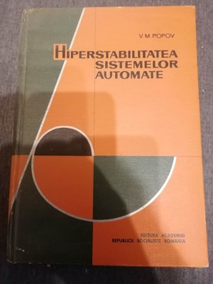 Vasile Mihai Popov - Hiperstabilitatea sistemelor automate foto