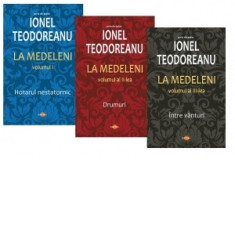 La Medeleni (3 volume) - Ionel Teodoreanu