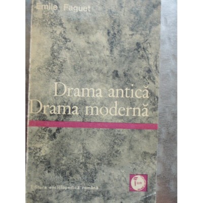 DRAMA ANTICA, DRAMA MODERNA - EMILE FAGUET foto