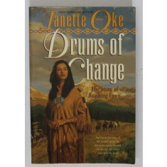 DRUMS OF CHANGE by JANETTE OKE , THE STORY OF RUNNING FAWN , ANII &#039;90