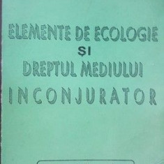 Elemente de ecologie si dreptul mediului inconjurator- Neculai Bobica