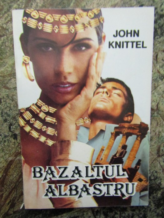 JOHN KNITTEL - BAZALTUL ALBASTRU