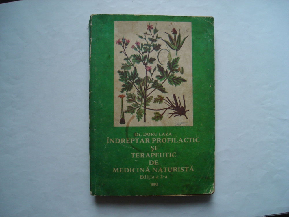 Indreptar profilactic si terapeutic de medicina naturista - Doru Laza, Alta  editura, 1993 | Okazii.ro