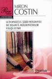 Letopisețul Țării Moldovei. De neamul moldovenilor. Viiața lumii - Paperback brosat - Miron Costin - Gramar