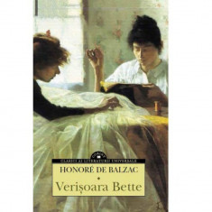 Verisoara Bette - Honore de Balzac Ed. Corint
