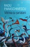 Radu Paraschivescu - Vitrina cu șarlatani (Humanitas, 2020) - Roman, Beletristica