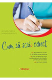 Cum sa scrii corect - Nicoleta Ionescu, Mihaela Georgescu