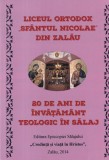 Liceul Ortodox Sfantul Nicolae din Zalau. 20 de ani de invatamant teologic in