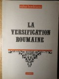 La Versification Roumaine - Mihai Bordeianu, Junimea 1983, Franceza, 358 pagini, Carte Beletristica