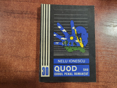 Quod sau codul penal romantat de Nelu Ionescu foto