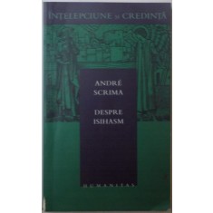 DESPRE ISIHASM - ANDRE SCRIMA