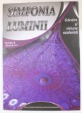 SIMFONIA LUMINII , GANDIRE SI VIZIUNE EZOTERICA , REVISTA , NR. 1 , DECEMBRIE 2015