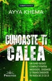 Cunoaste-ti calea. Un ghid budist complet pentru meditatie, credinta si transcendenta in viata de zi cu zi - Prestige