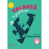 Vacanta in jurul lumii. Matematica clasa a VI-a