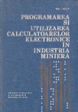 Programarea si utilizarea calculatoarelor electronice in industria miniera