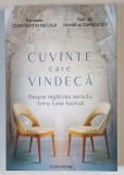 CUVINTE CARE VINDECA , DESPRE REGASIREA SENSULUI INTR - O LUME HAOTICA de CONSTANTIN NECULA si DANIELA DUMULESCU , 2025 *MICI DEFECTE