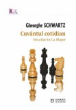 Cuvantul cotidian | Gheorghe Schwartz, 2020, Junimea