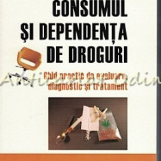 Consumul Si Dependenta De Droguri - Arthur W. Blume