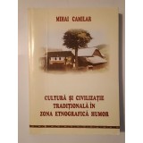 Mihai Camilar - Cultură și civilizație tradițională &icirc;n zona etnografică Humor
